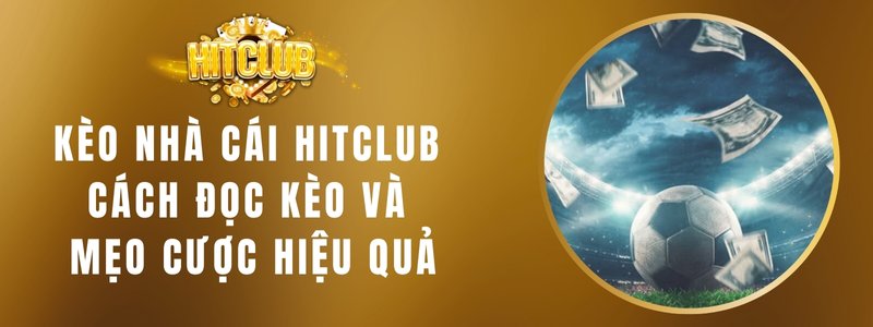 Kèo Nhà Cái Hitclub