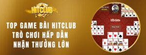 Top Game Bài Hitclub